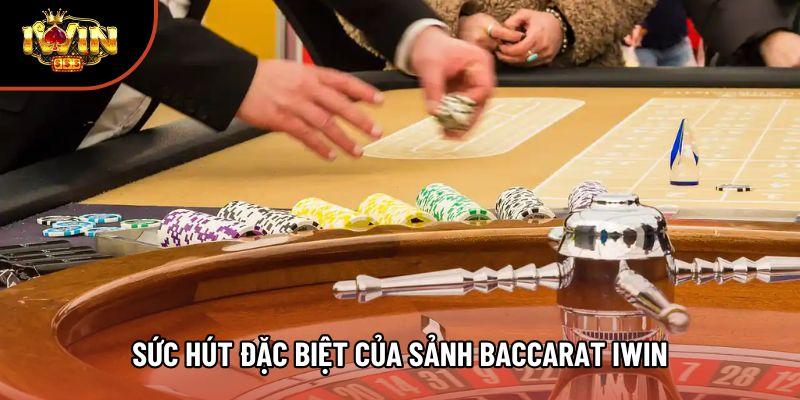 Sức hút đặc biệt của sảnh Baccarat Iwin