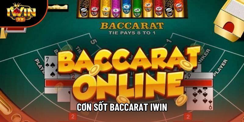 Cơn sốt Baccarat Iwin