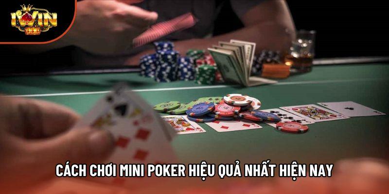 Cách chơi mini poker hiệu quả nhất hiện nay Cách chơi mini poker hiệu quả nhất hiện nay