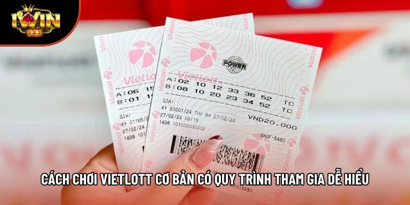 Cách chơi Vietlott cơ bản có quy trình tham gia dễ hiểu Cách chơi Vietlott cơ bản có quy trình tham gia dễ hiểu