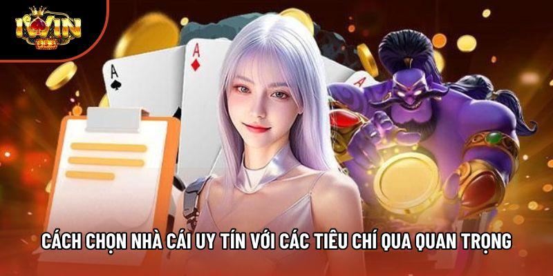 Cách chọn nhà cái uy tín với các tiêu chí qua quan trọng Cách chọn nhà cái uy tín với các tiêu chí qua quan trọng