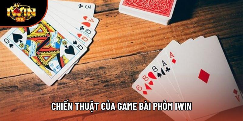 Chiến thuật của game bài phỏm Iwin Chiến thuật của game bài phỏm Iwin