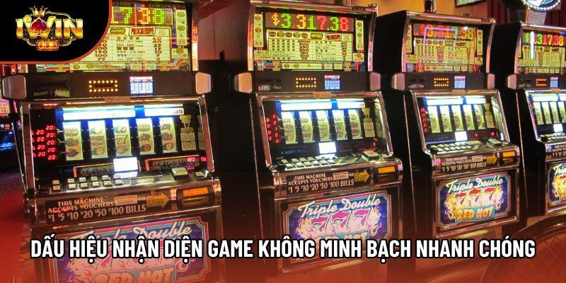 Dấu hiệu nhận diện game không minh bạch nhanh chóng Dấu hiệu nhận diện game không minh bạch nhanh chóng