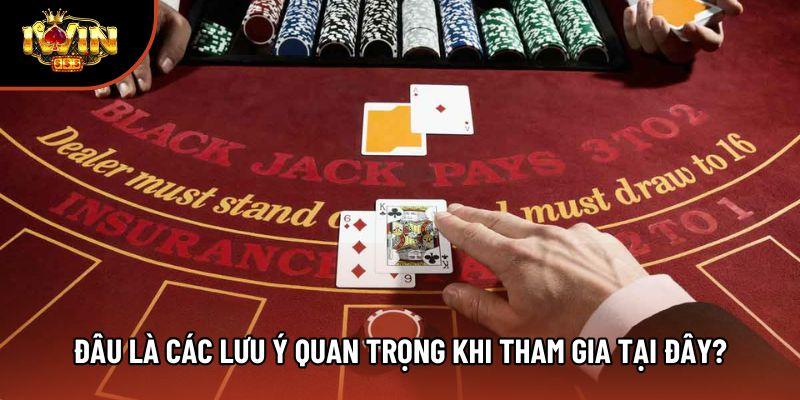 Đâu là các lưu ý quan trọng khi tham gia tại đây? Đâu là các lưu ý quan trọng khi tham gia tại đây?