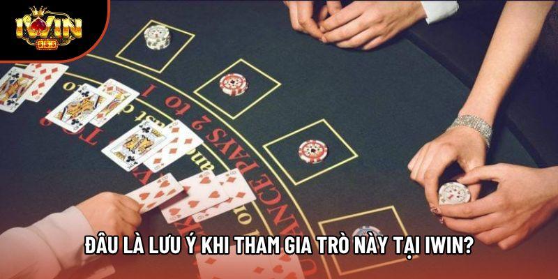 Đâu là lưu ý khi tham gia trò này tại Iwin? Đâu là lưu ý khi tham gia trò này tại Iwin?