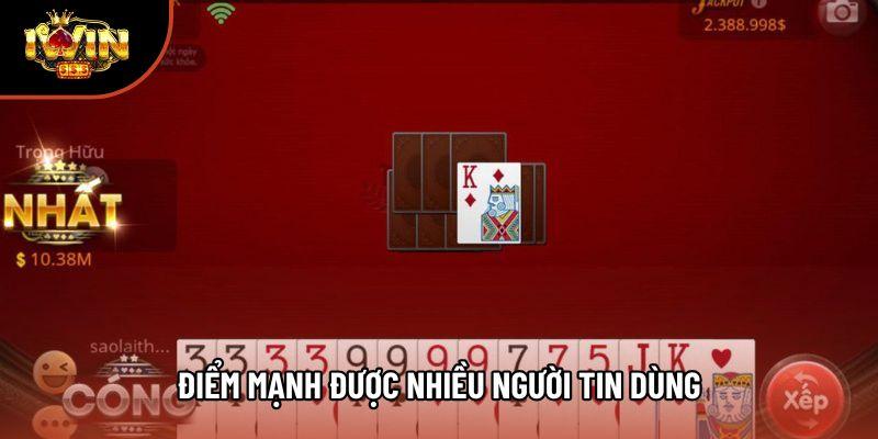 Điểm mạnh được nhiều người tin dùng