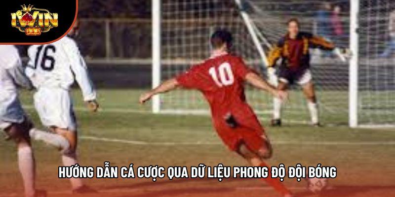 Hướng dẫn cá cược qua dữ liệu phong độ đội bóng Hướng dẫn cá cược qua dữ liệu phong độ đội bóng