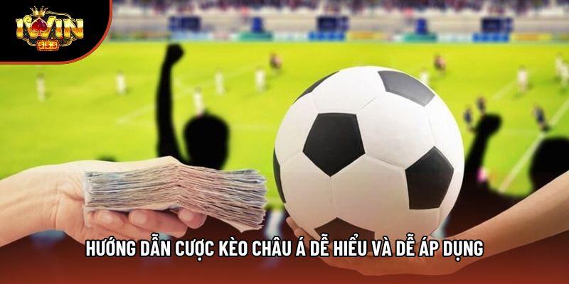 Hướng dẫn cược kèo châu Á dễ hiểu và dễ áp dụng Hướng dẫn cược kèo châu Á dễ hiểu và dễ áp dụng