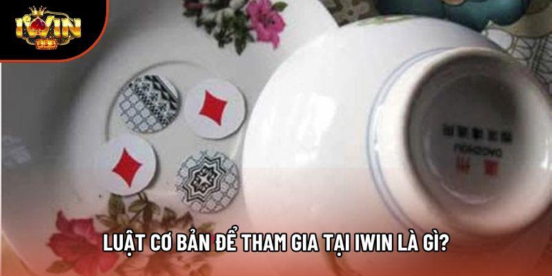 Luật cơ bản để tham gia tại Iwin là gì? Luật cơ bản để tham gia tại Iwin là gì?