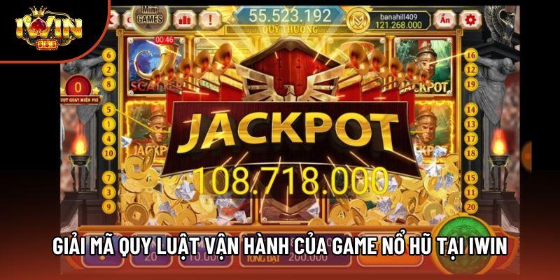 Giải mã quy luật vận hành của game nổ hũ tại Iwin Giải mã quy luật vận hành của game nổ hũ tại Iwin