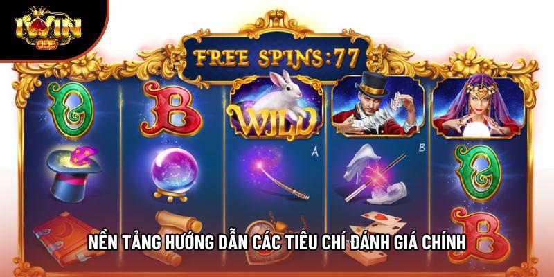 Nền tảng hướng dẫn các tiêu chí đánh giá chính Nền tảng hướng dẫn các tiêu chí đánh giá chính