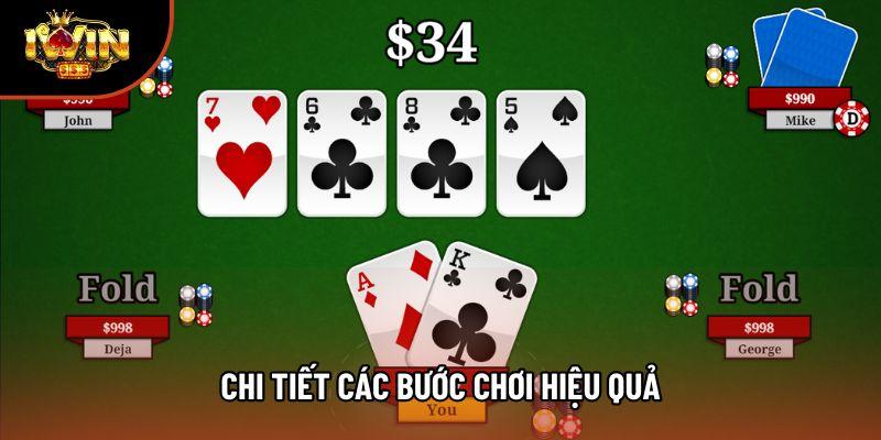 Chi tiết các bước chơi hiệu quả