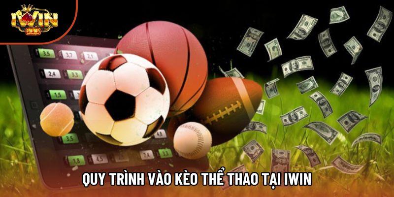 Quy trình vào kèo thể thao tại IWIN Quy trình vào kèo thể thao tại IWIN
