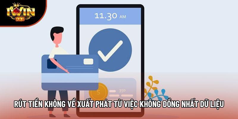 Rút tiền không về xuất phát từ việc không đồng nhất dữ liệu Rút tiền không về xuất phát từ việc không đồng nhất dữ liệu