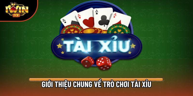 Giới thiệu chung về trò chơi tài xỉu