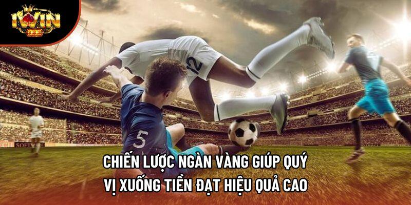 Chiến lược ngàn vàng giúp quý vị xuống tiền đạt hiệu quả cao