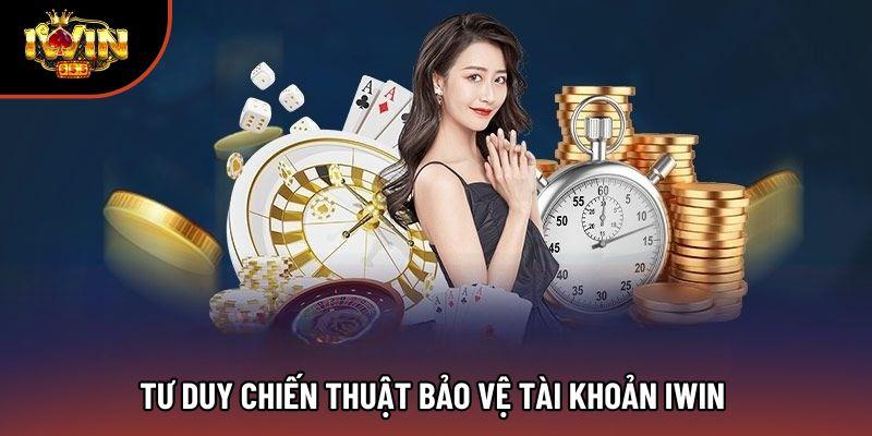 Tư duy chiến thuật bảo vệ tài khoản IWIN 