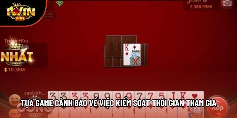 Tựa game cảnh báo về việc kiểm soát thời gian tham gia Tựa game cảnh báo về việc kiểm soát thời gian tham gia